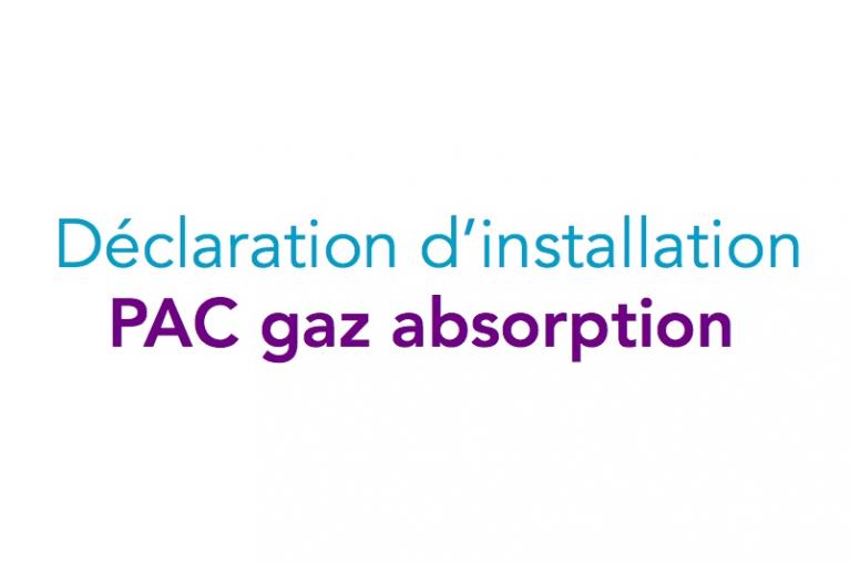 Déclaration d'installation PAC absorption